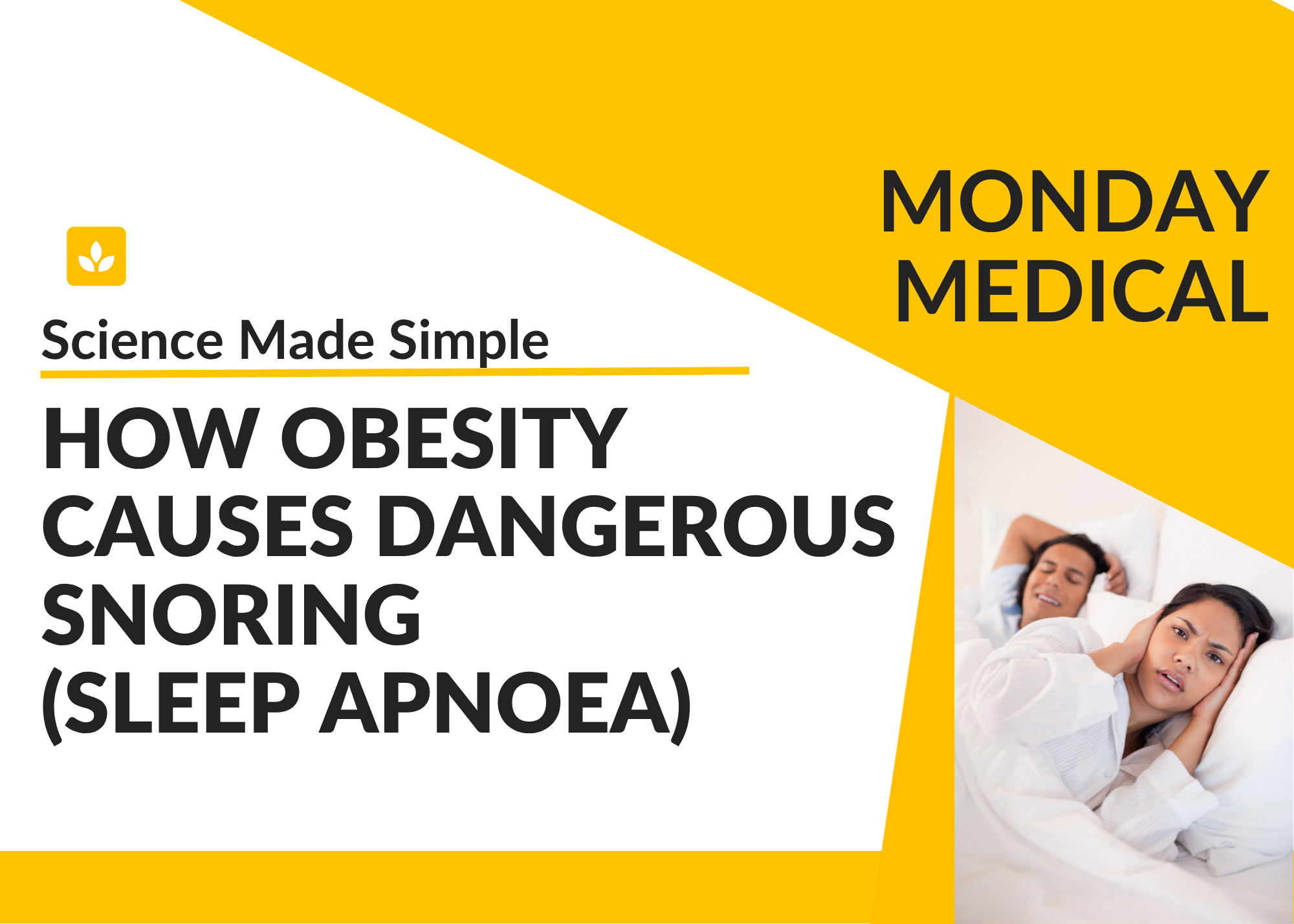 Monday Medical: How Obesity Causes Dangerous Snoring (Sleep Apnoea)