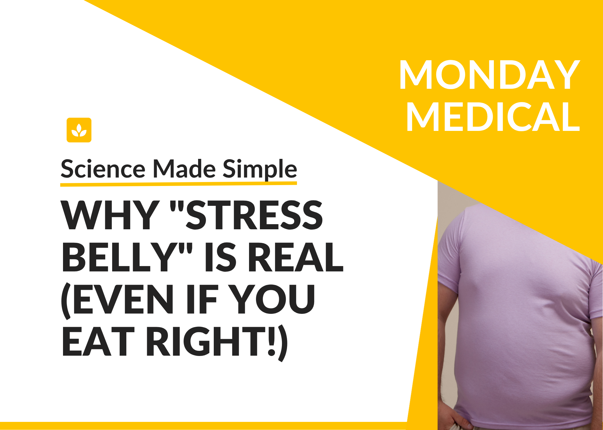 Monday Medical: Why "Stress Belly" is Real (Even if You Eat Right!)
