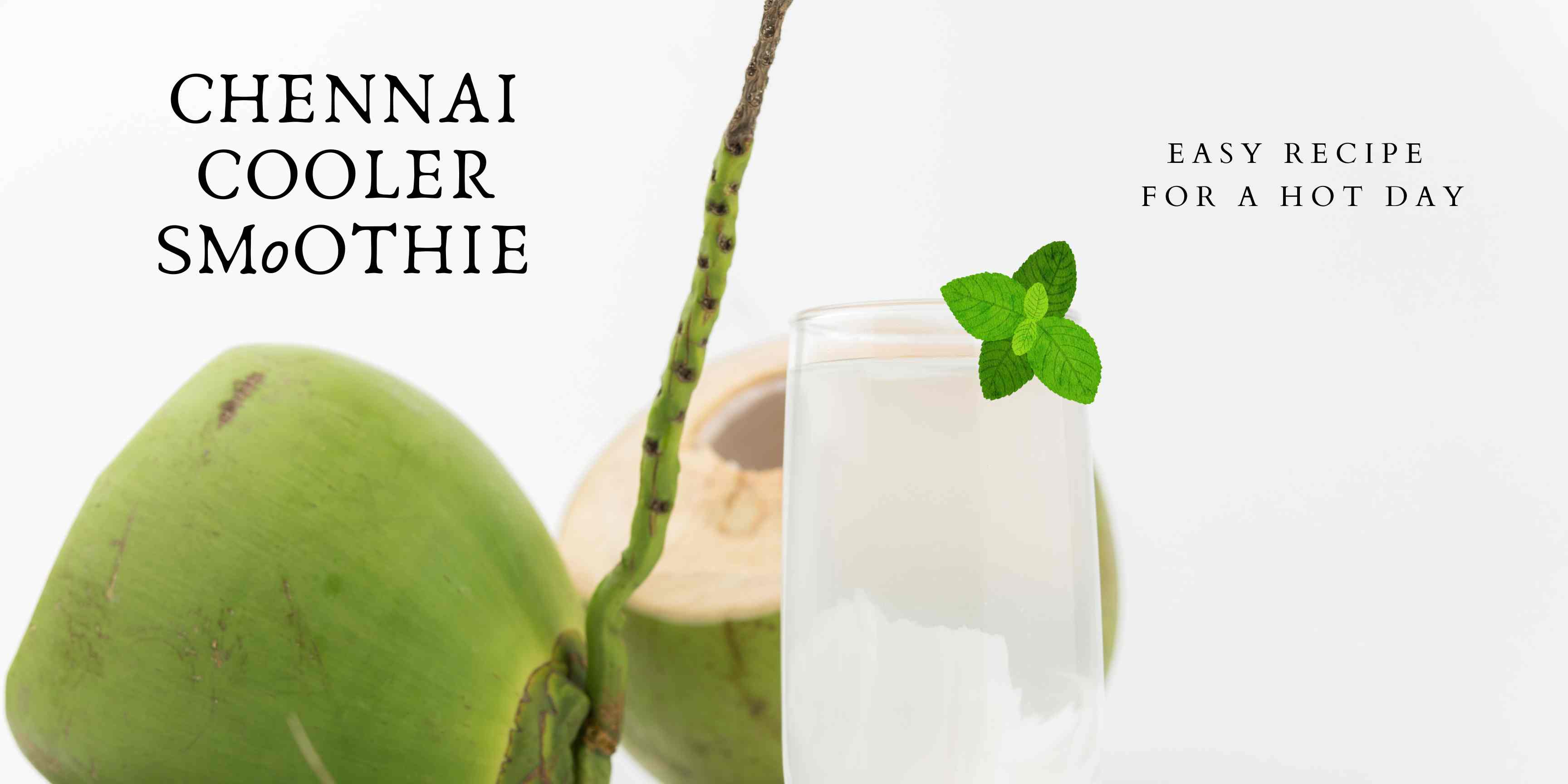 The "Chennai Cooler" Smoothie