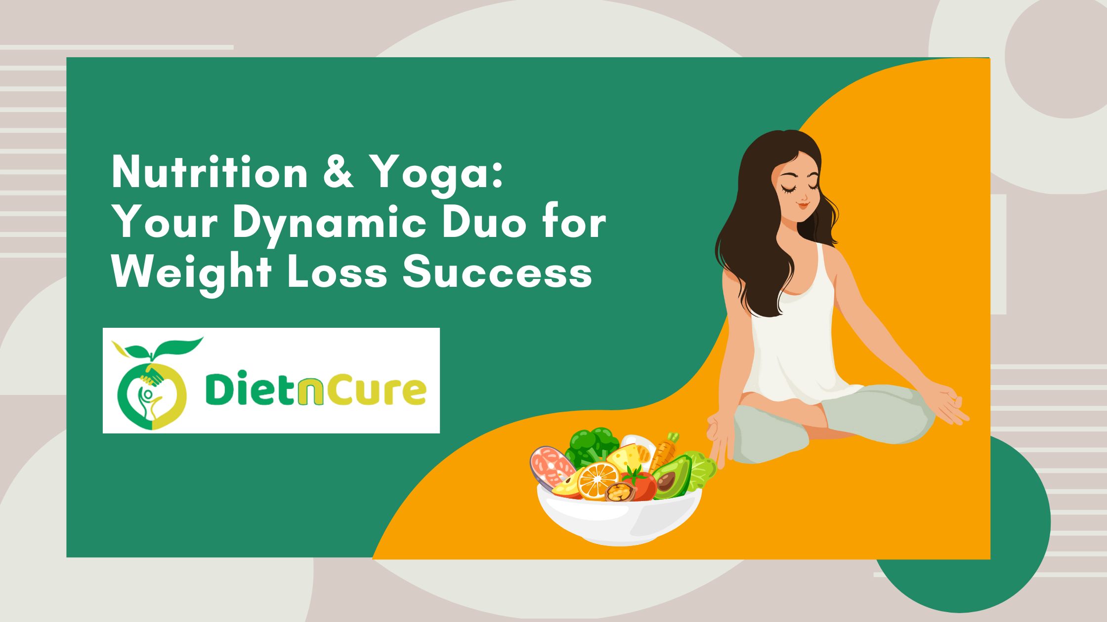 Nutrition & Yoga: Your Dynamic Duo for Weight Loss Success