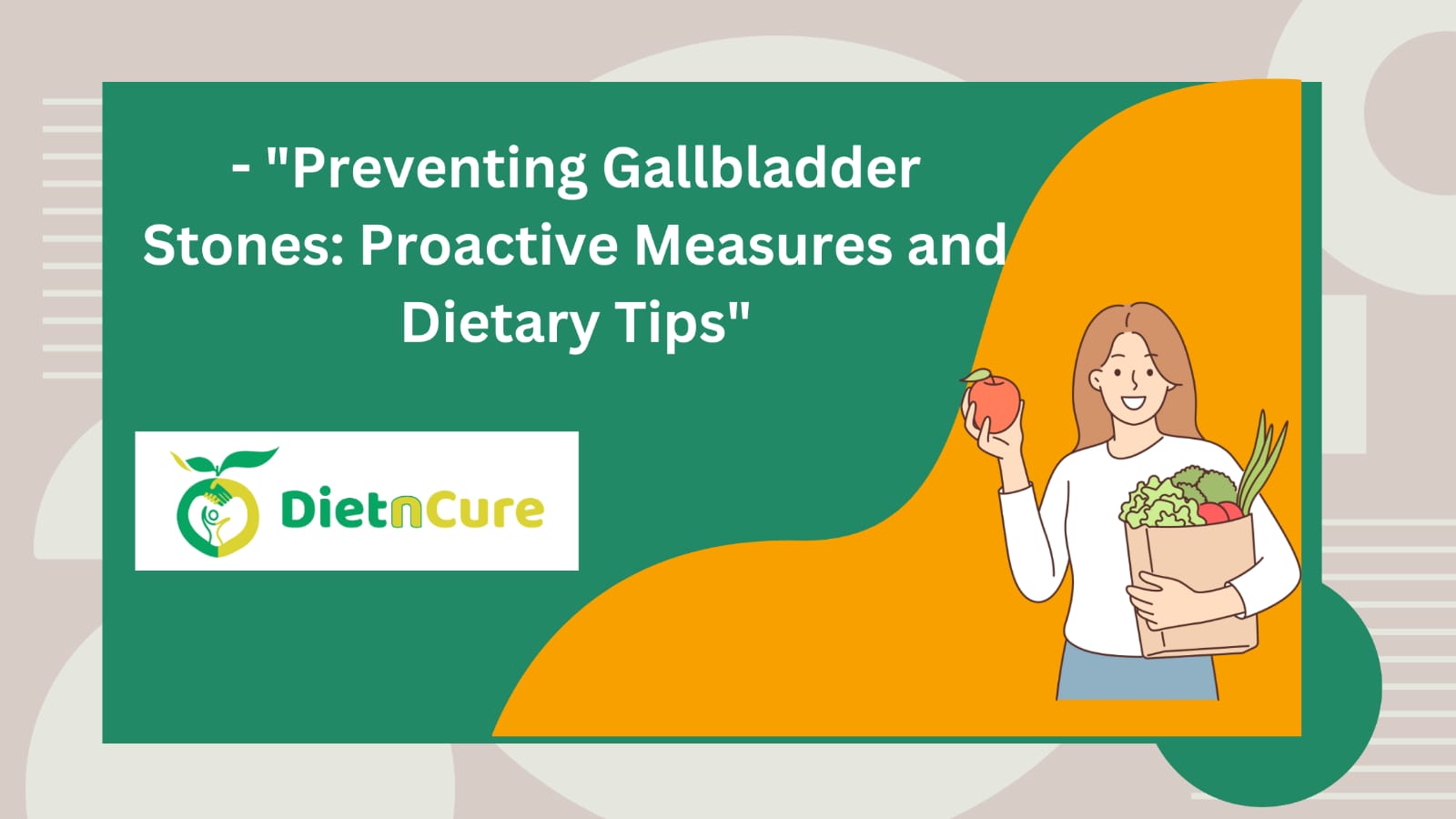 Preventing Gallbladder Stones: Proactive Measures and Dietary Tips