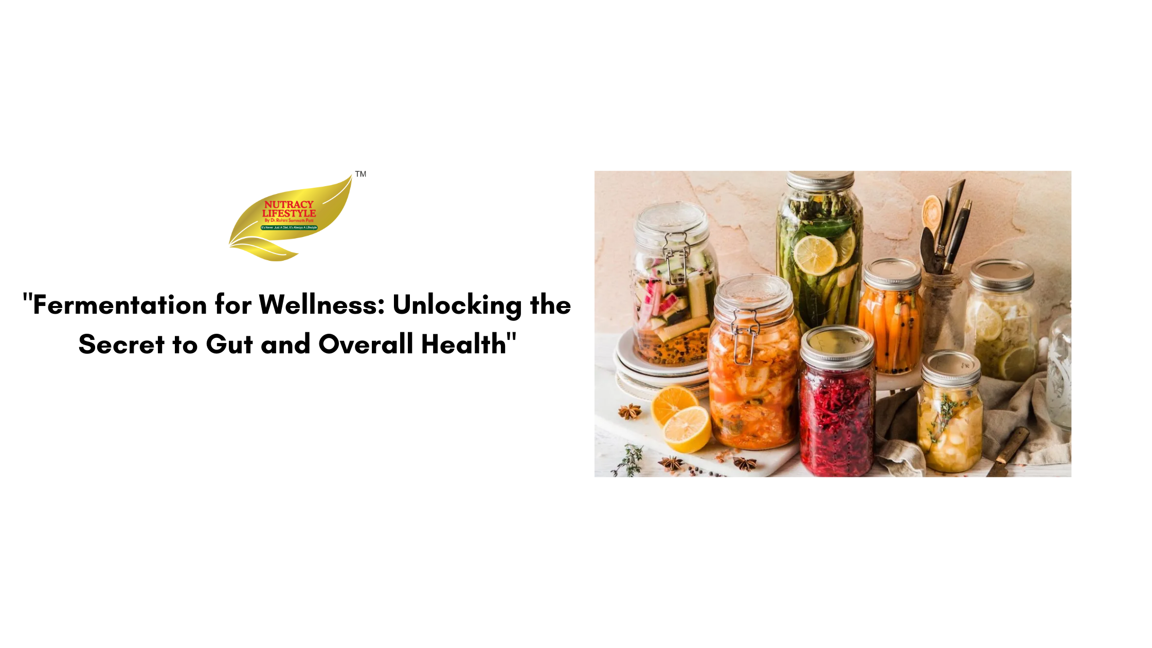 "Fermentation for Wellness: Unlocking the Secret to Gut and Overall, Health"