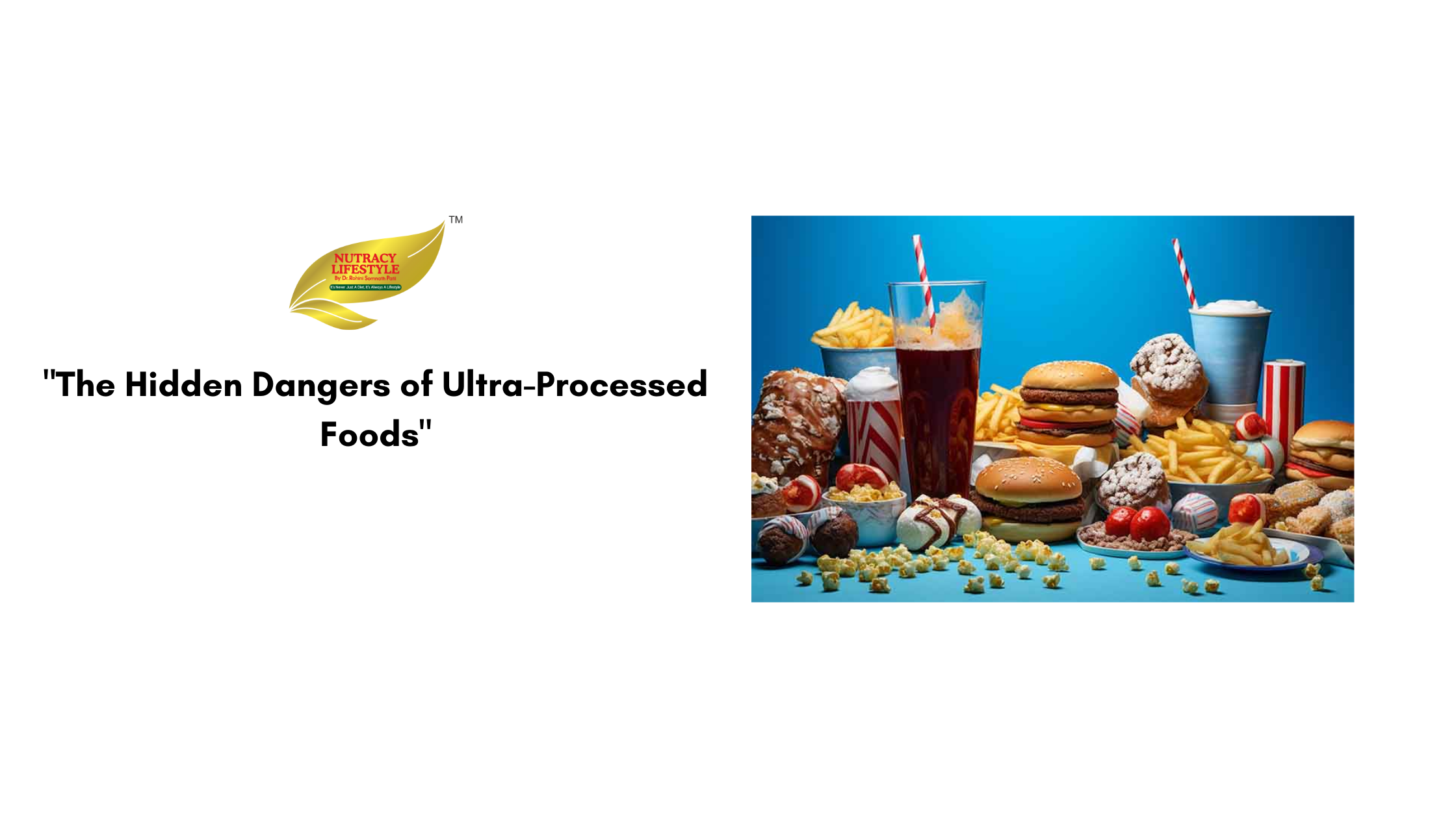 "The Hidden Dangers of Ultra-Processed Foods"