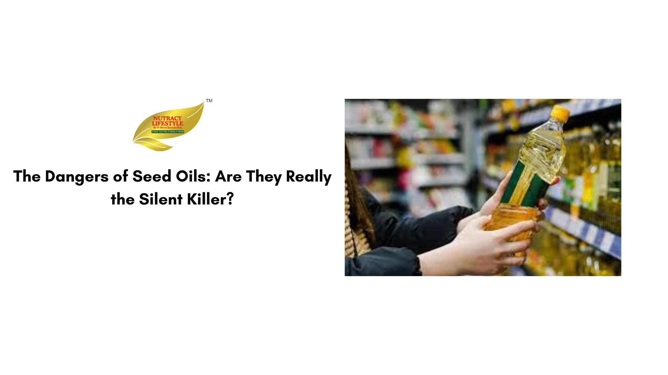 The Dangers of Seed Oils: Are They Really the Silent Killer?