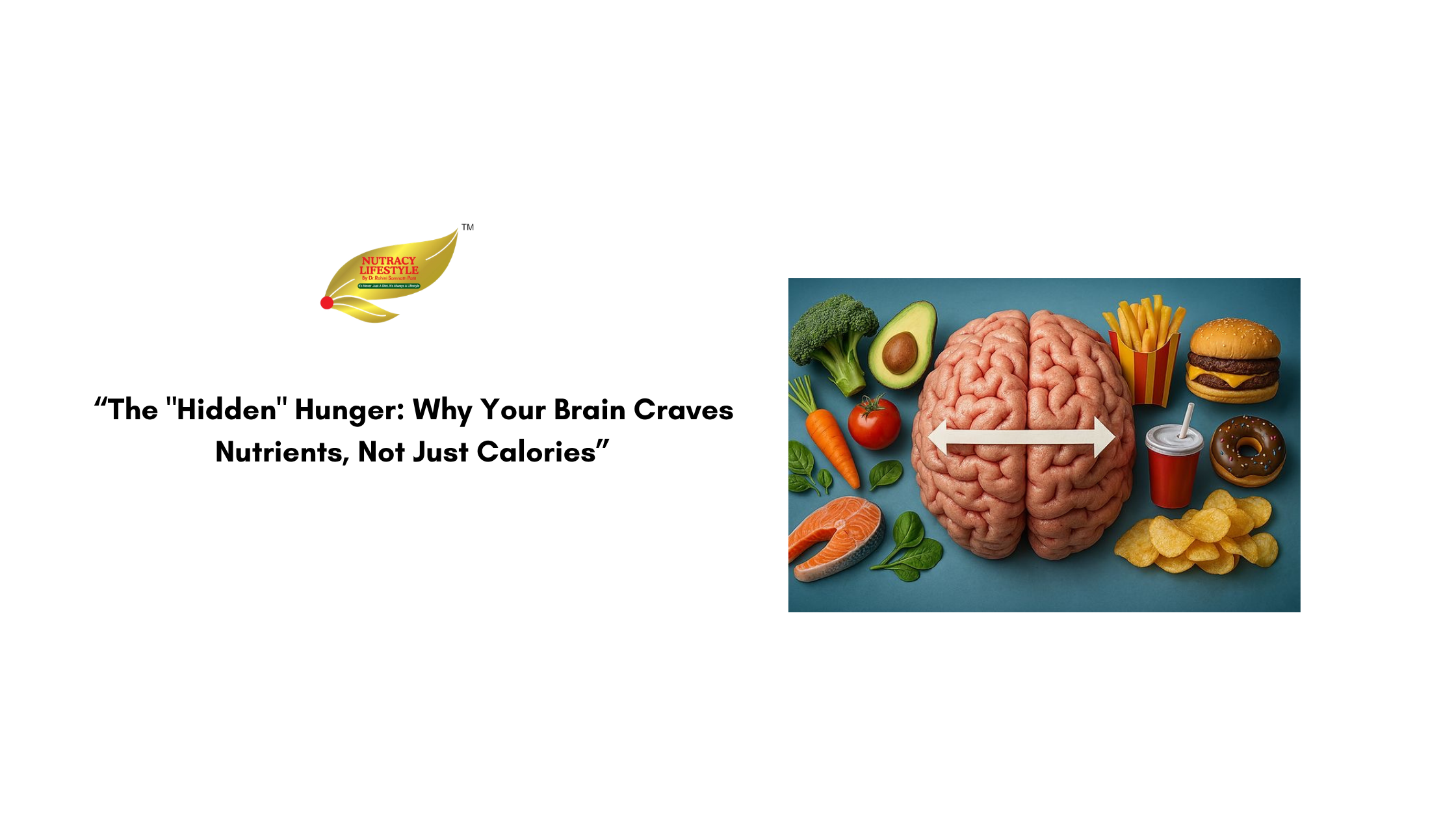 The "Hidden" Hunger: Why Your Brain Craves Nutrients, Not Just Calories