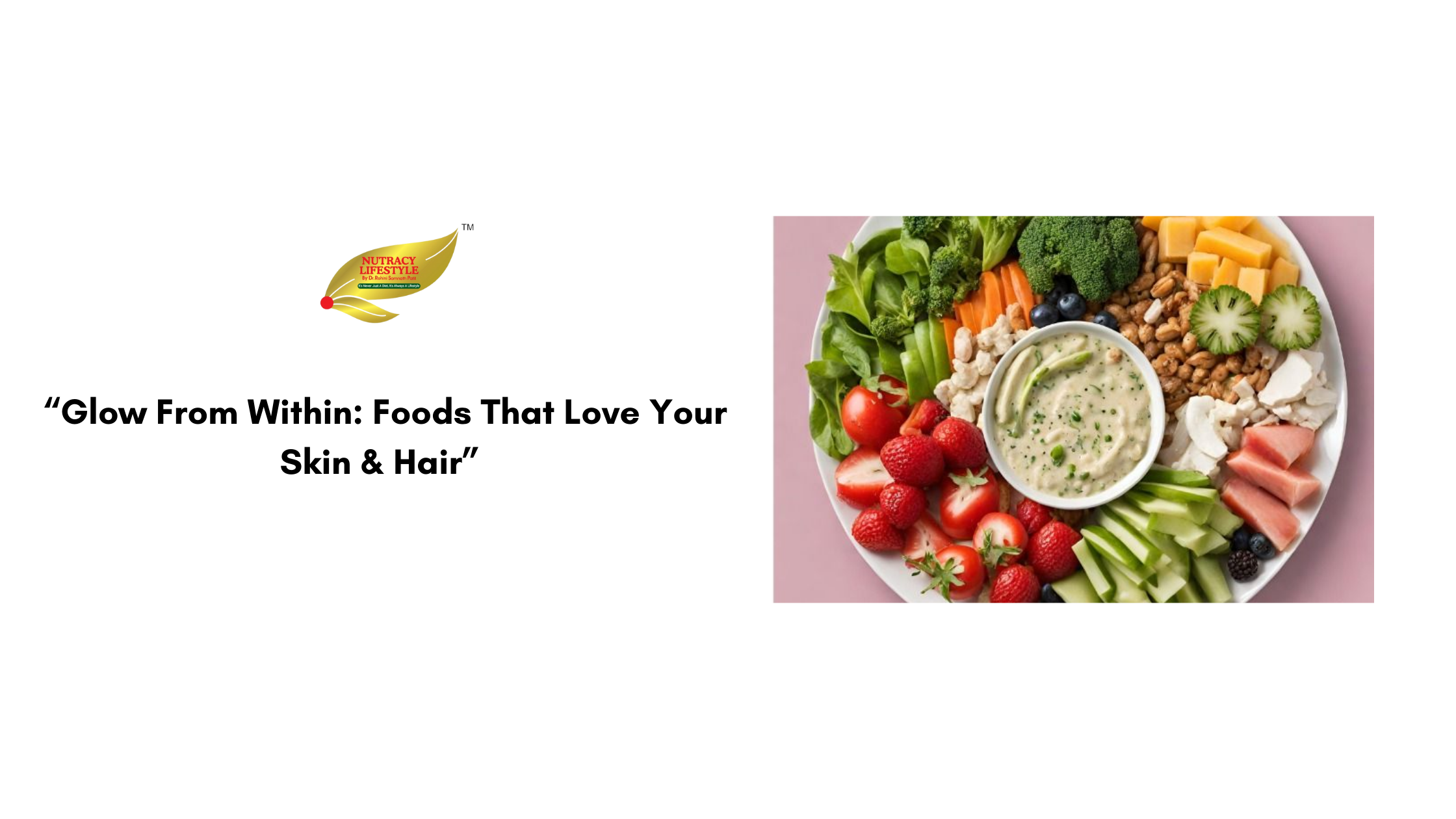 Glow From Within: Foods That Love Your Skin & Hair