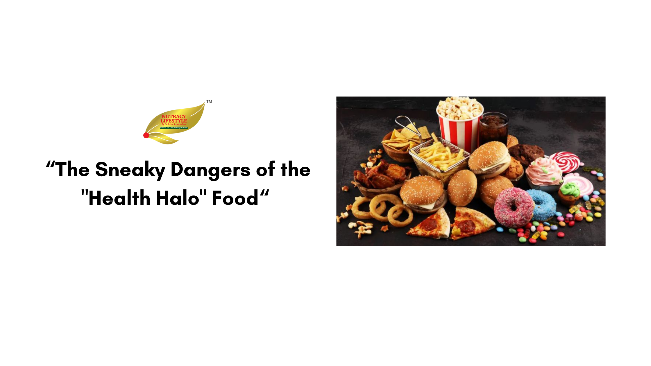 The Sneaky Dangers of the "Health Halo" Food