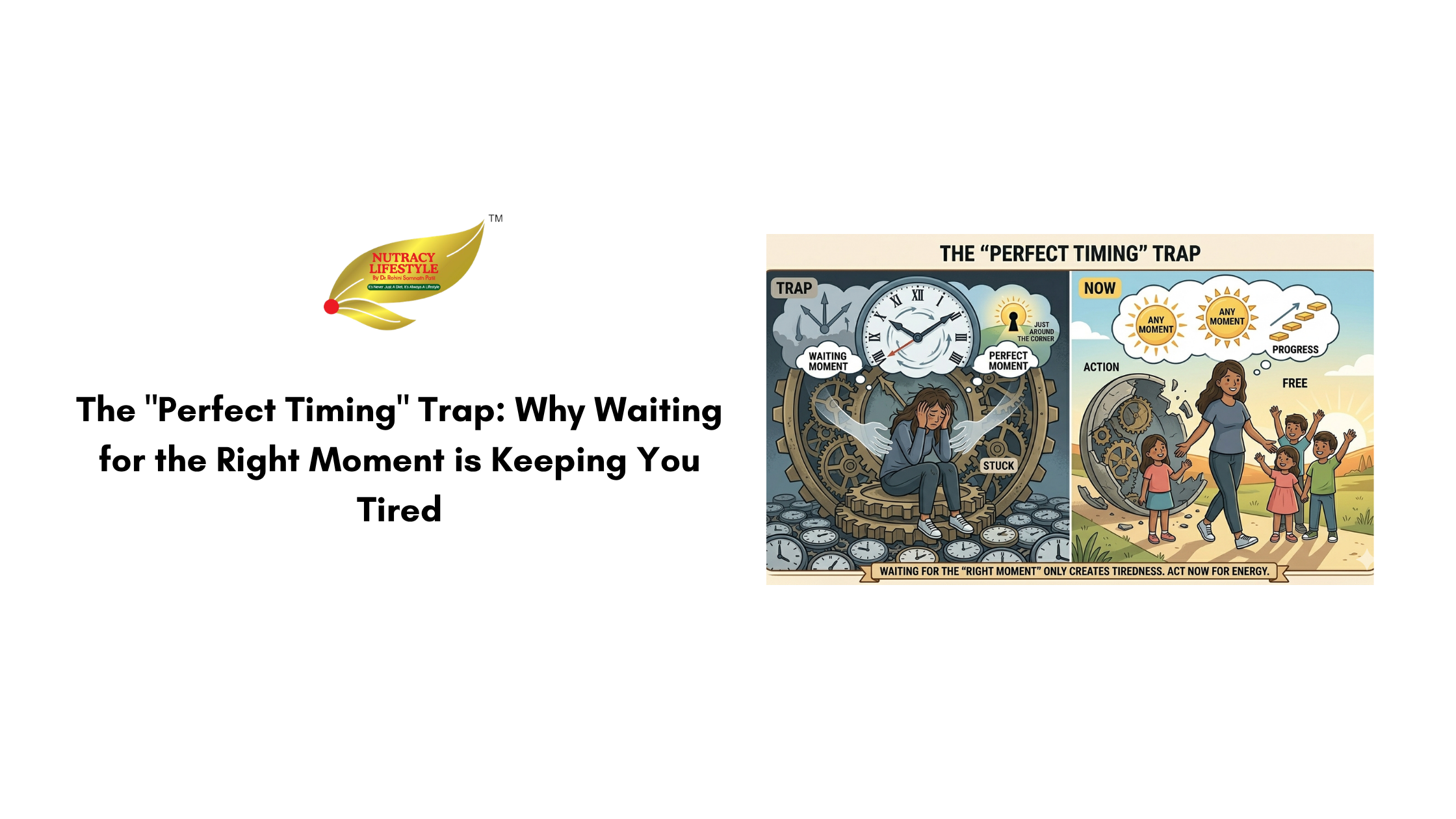 The "Perfect Timing" Trap: Why Waiting for the Right Moment is Keeping You Tired