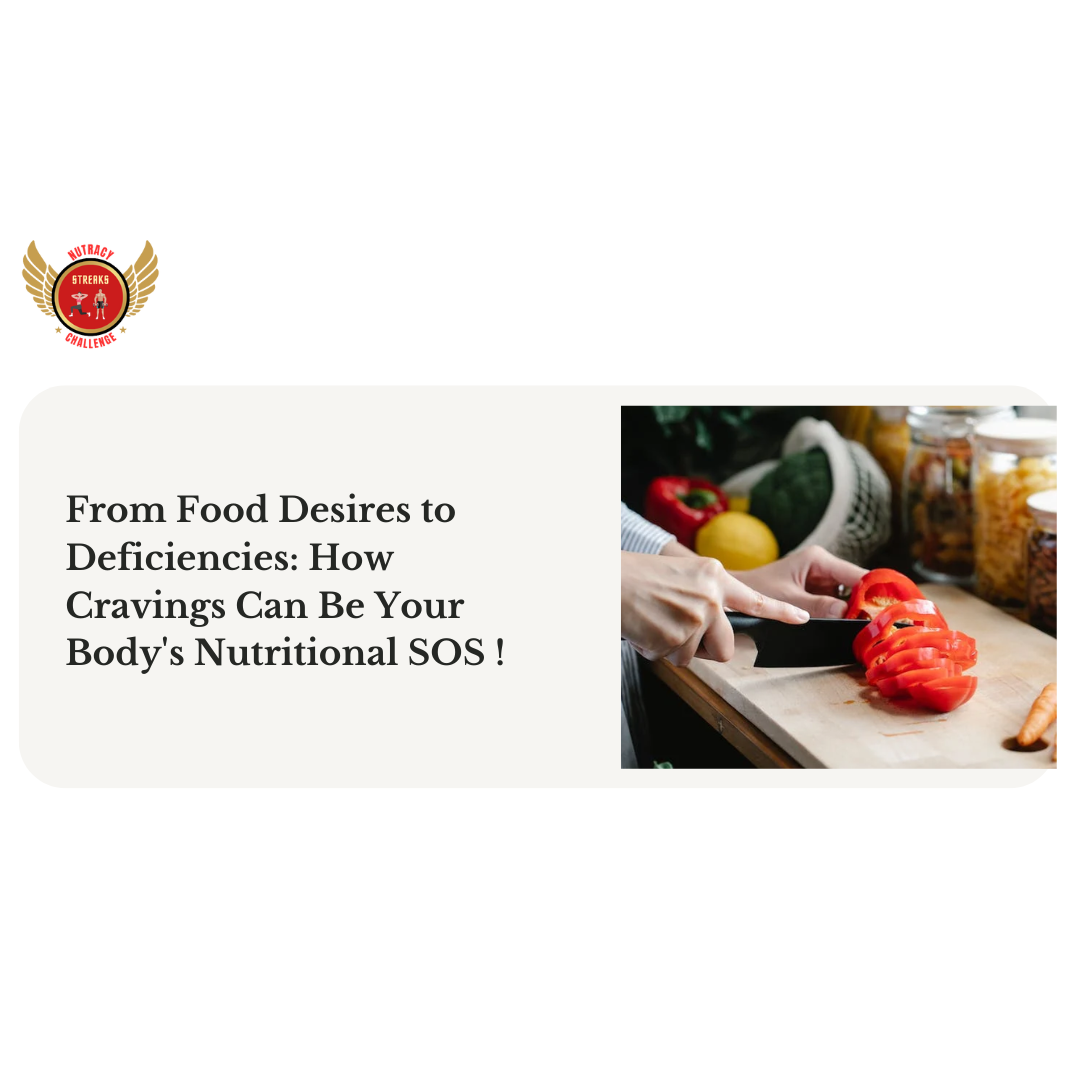 From Food Desires to Deficiencies: How Cravings Can Be Your Body's Nutritional SOS!