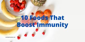 10 Foods That Boost Immunity 