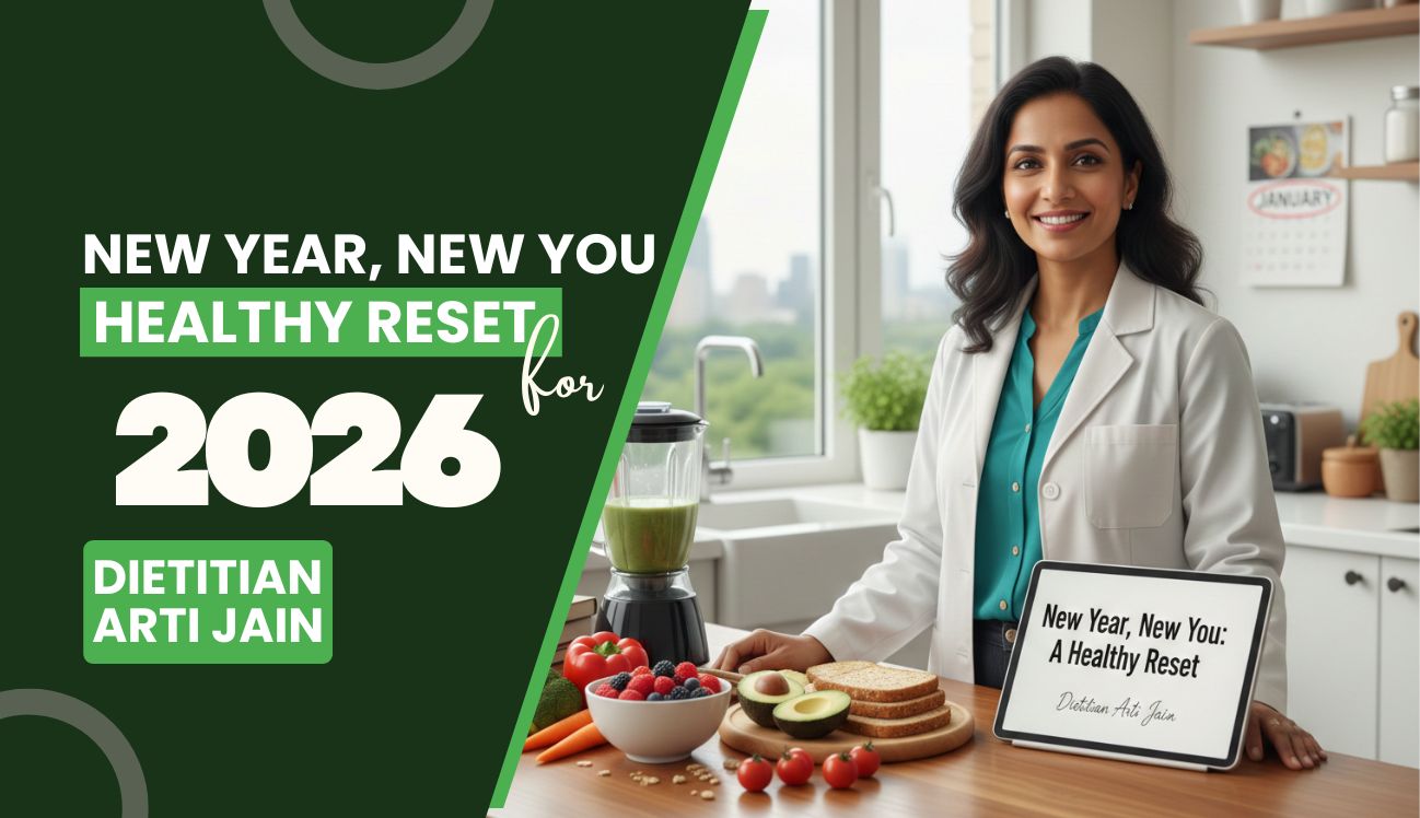 New Year, New You: A Healthy Reset for 2026 with Dietitian Arti Jain