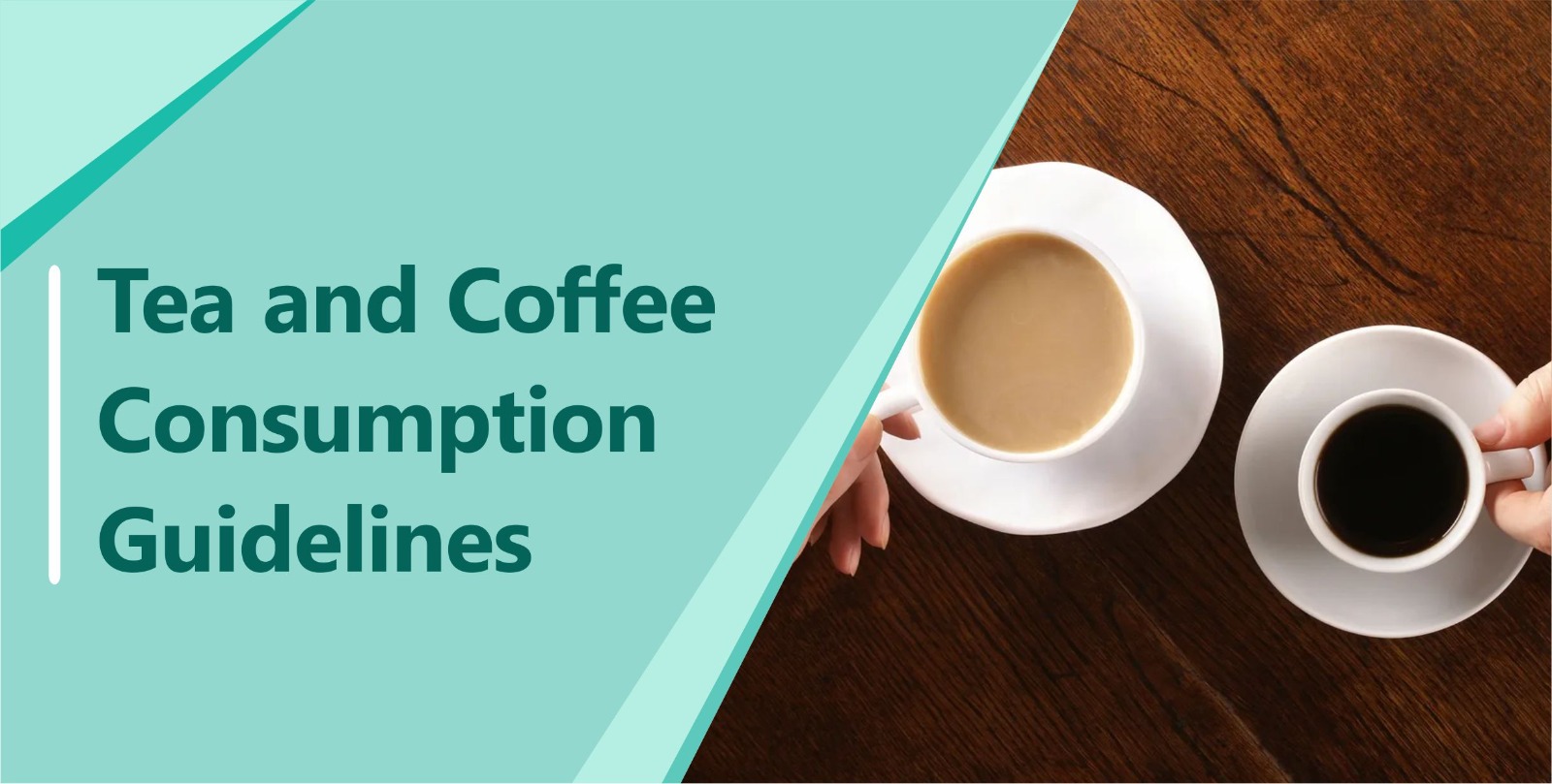 Tea and Coffee Consumption Guidelines