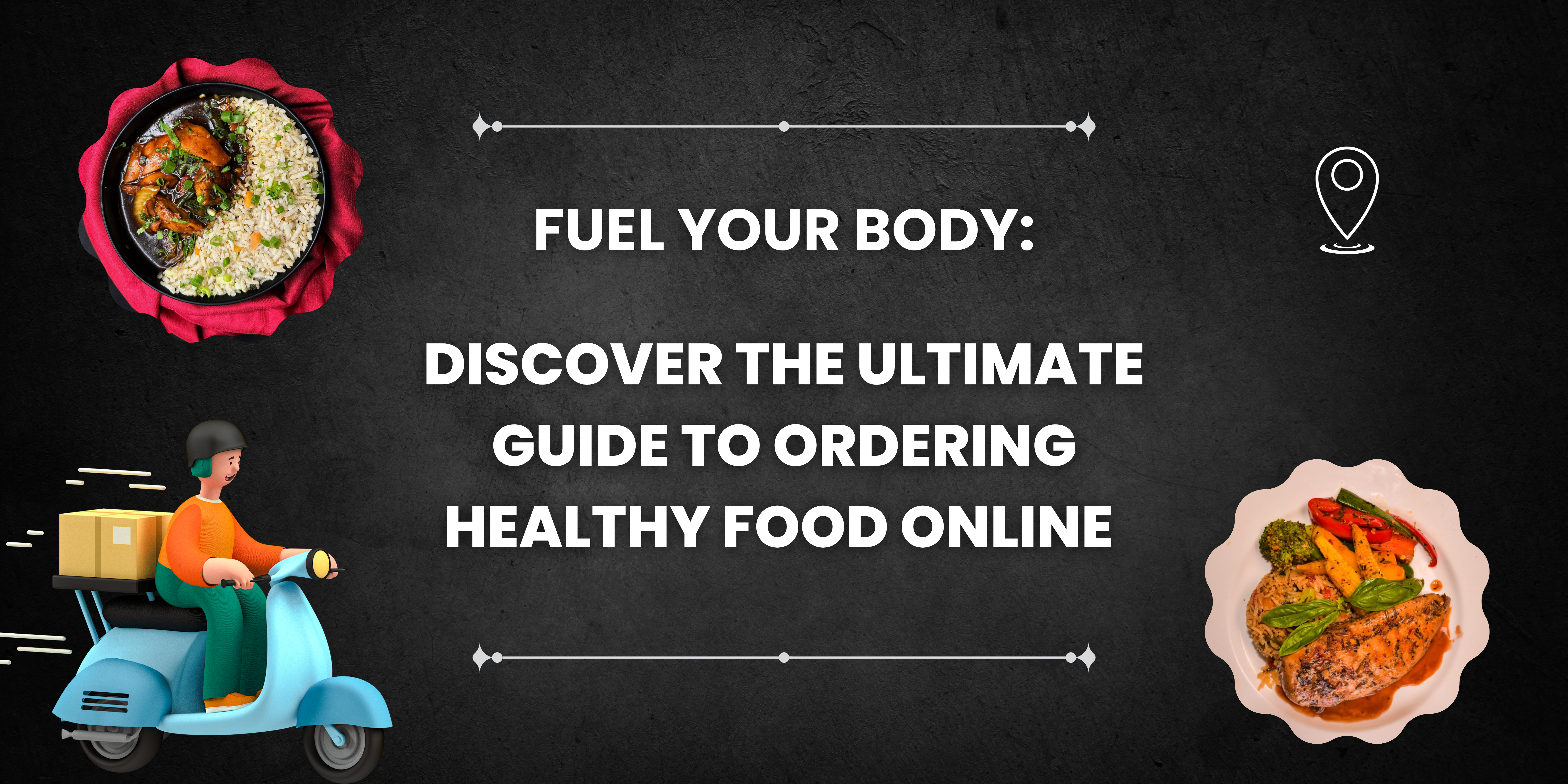 Fuel Your Body: Discover the Ultimate Guide to Ordering Healthy Food Online