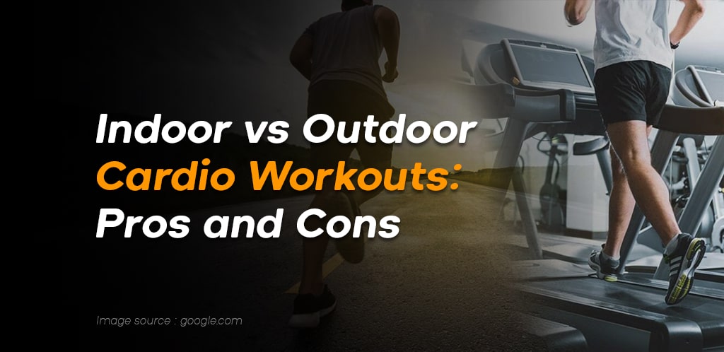 Indoor vs. Outdoor Cardio Workouts: Pros and Cons