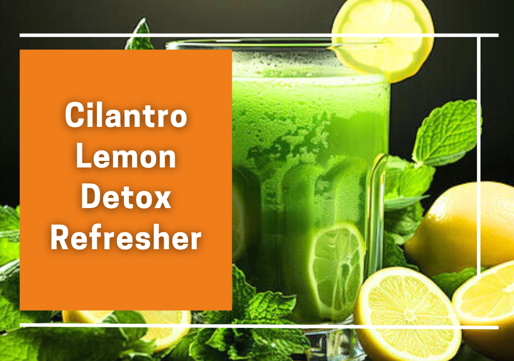 Cilantro Lemon Detox Refresher