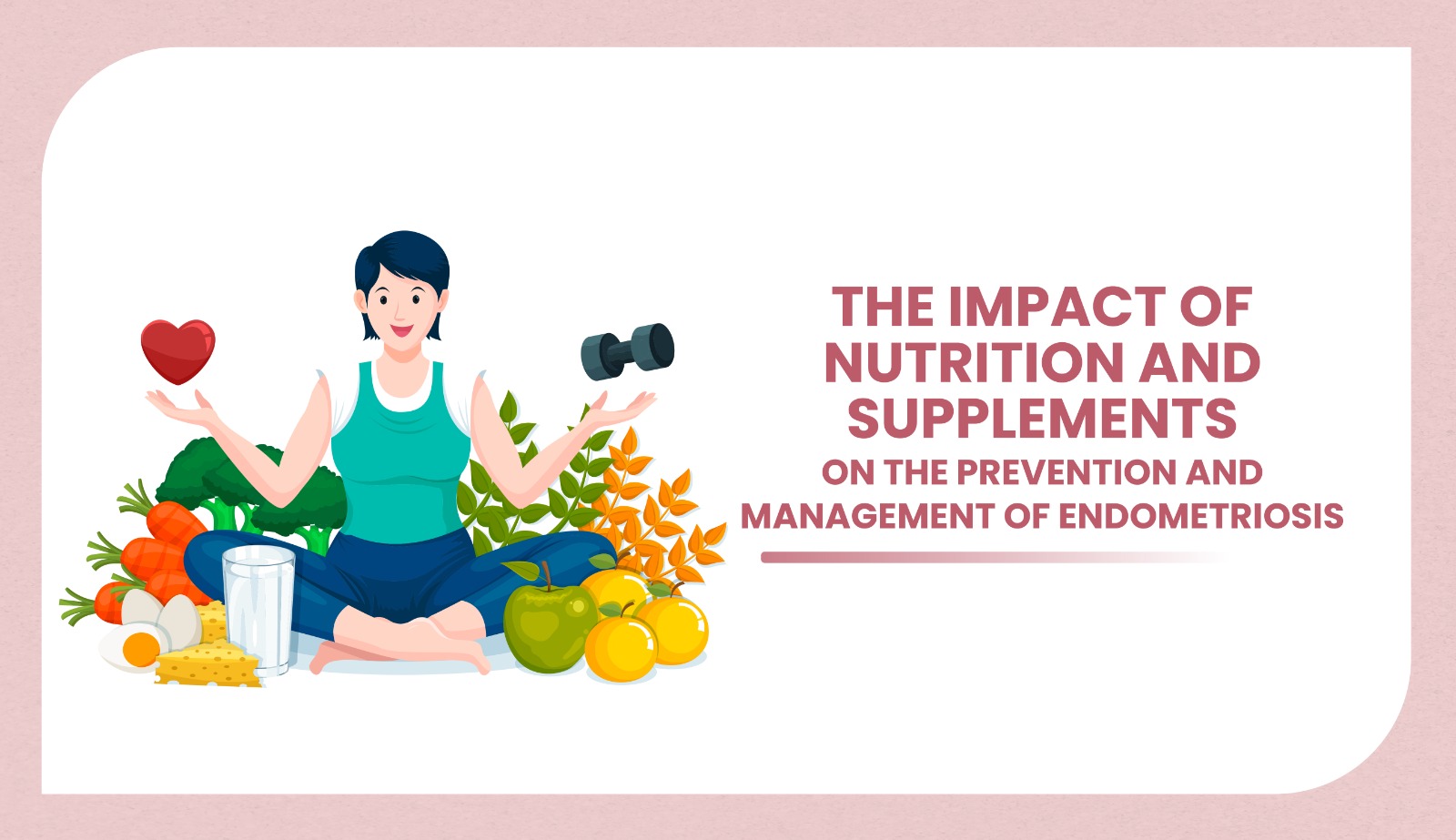 The impact of nutrition and supplements on the treatment and management of endometriosis