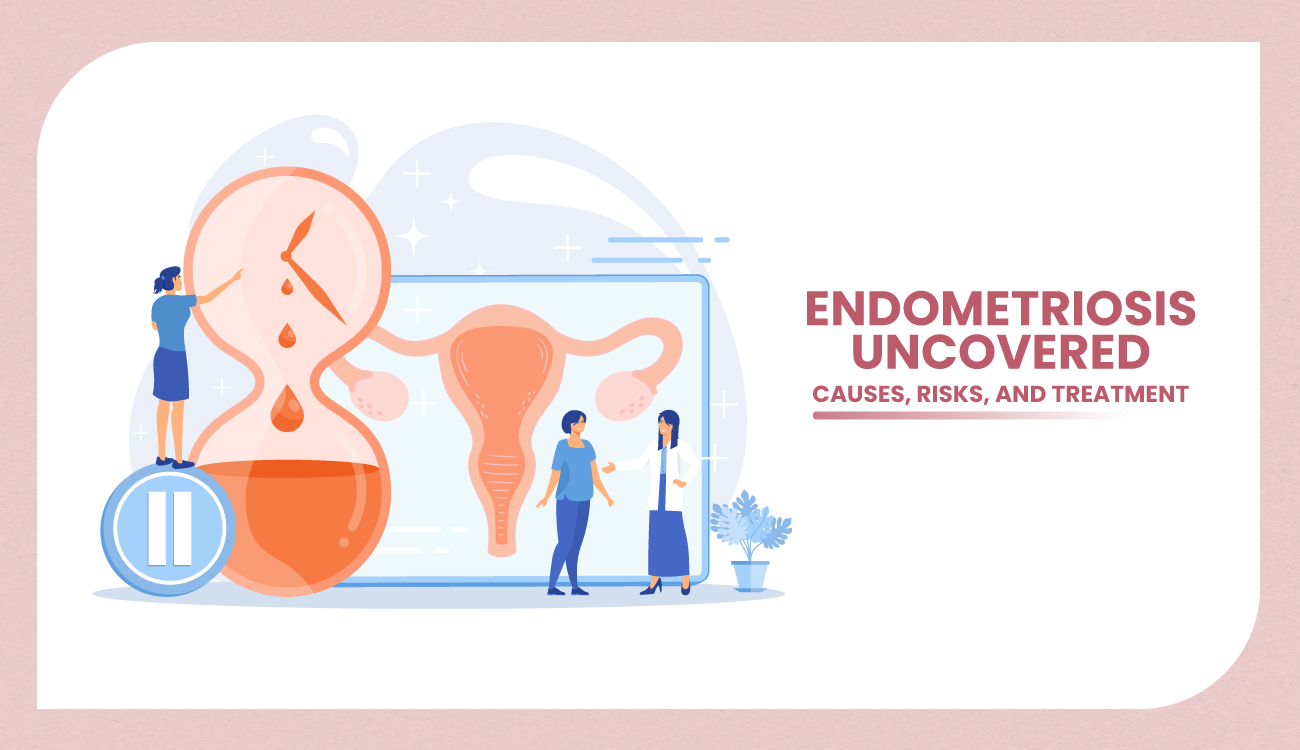 Endometriosis Uncovered: Causes, Risks, And Treatment