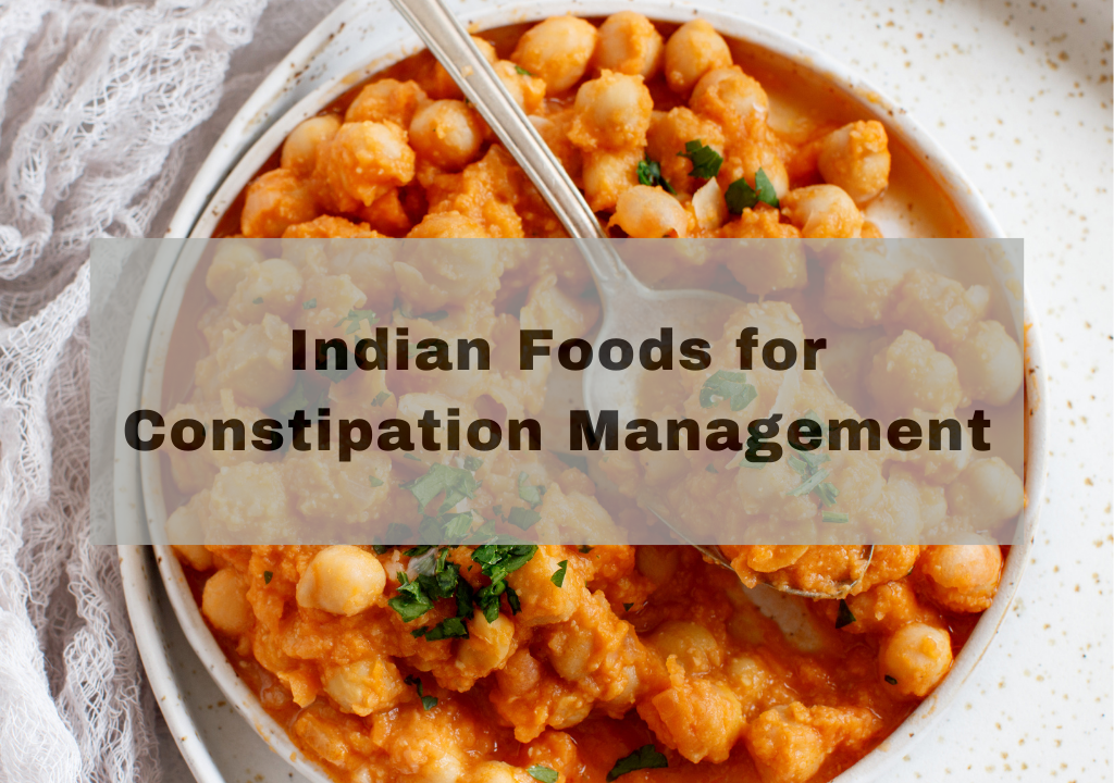 Indian Foods for Constipation Management