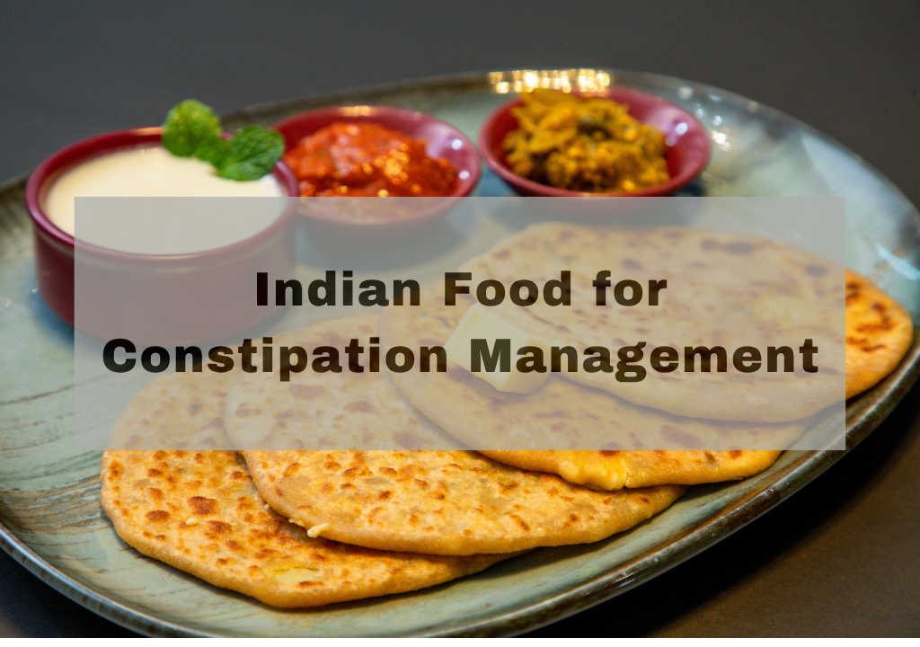 Indian Food for Constipation Management