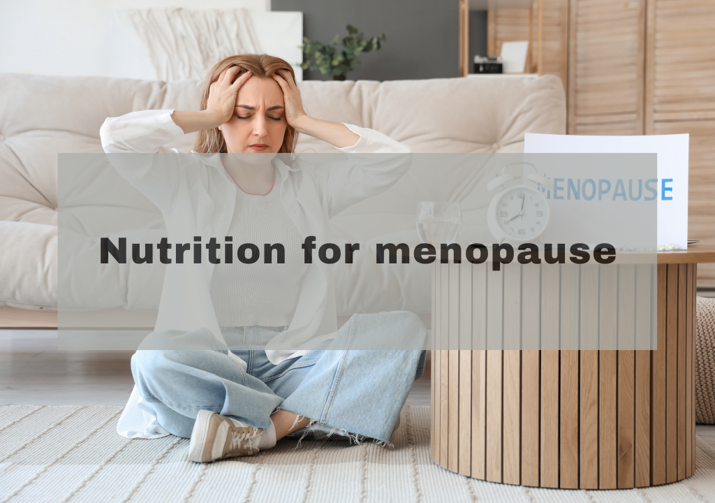 Nutrition for menopause