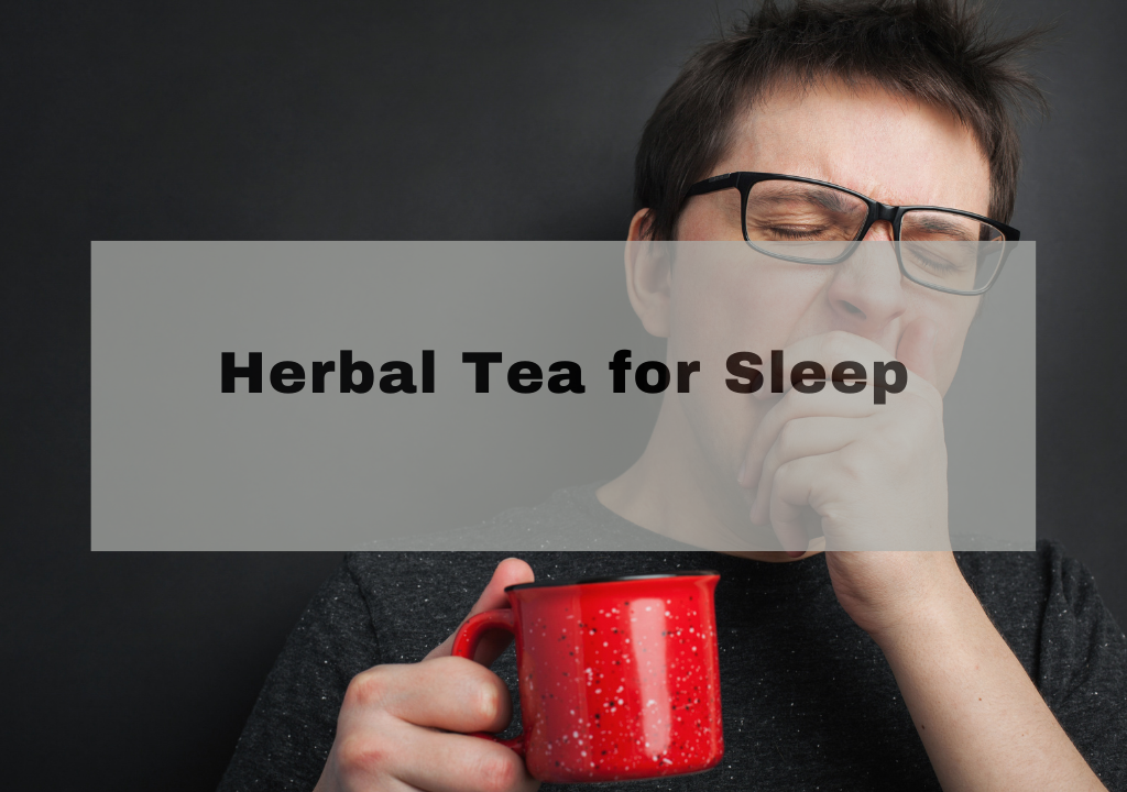 Herbal Tea for Sleep
