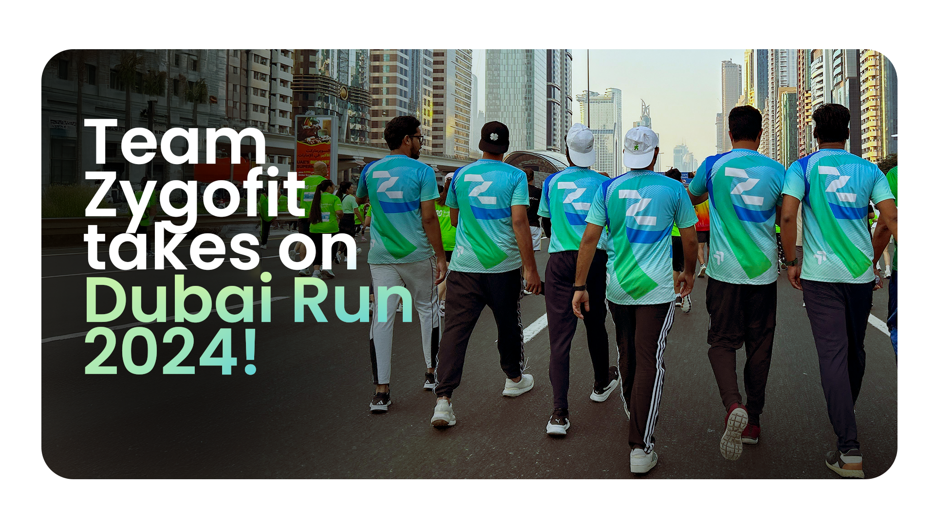Team Zygofit takes on Dubai Run 2024!