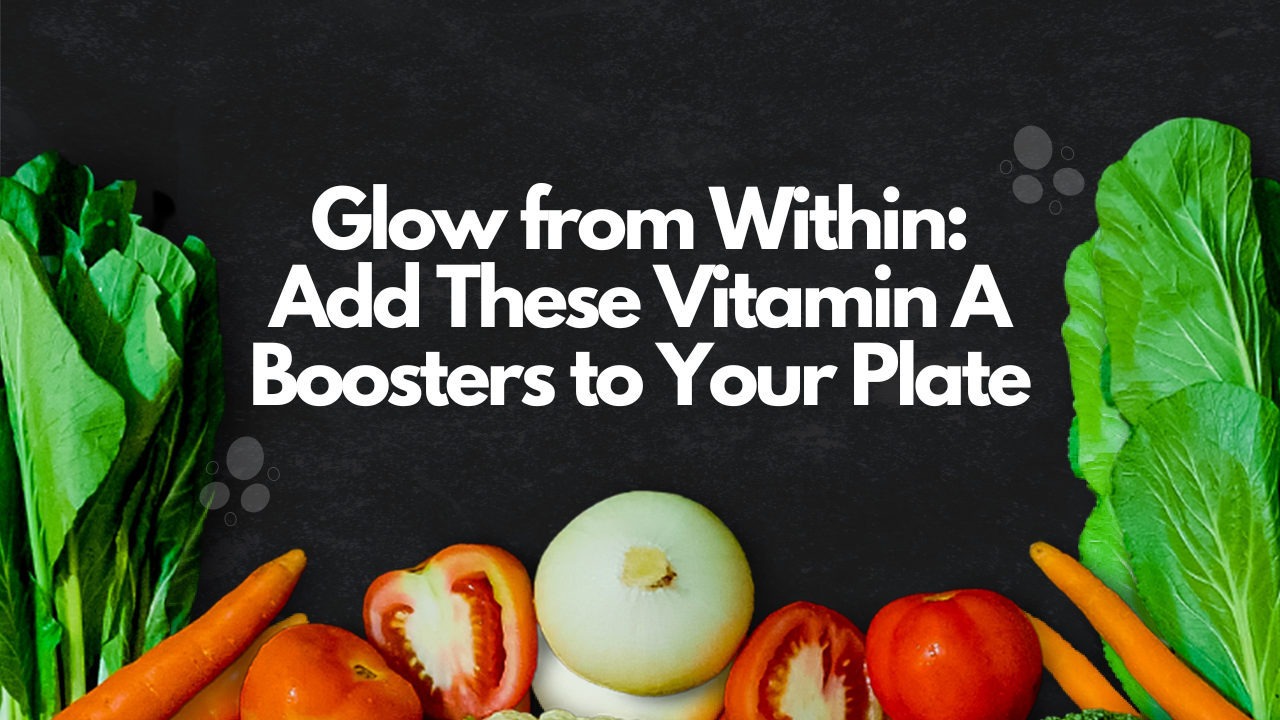 Vitamin A Rich Foods
